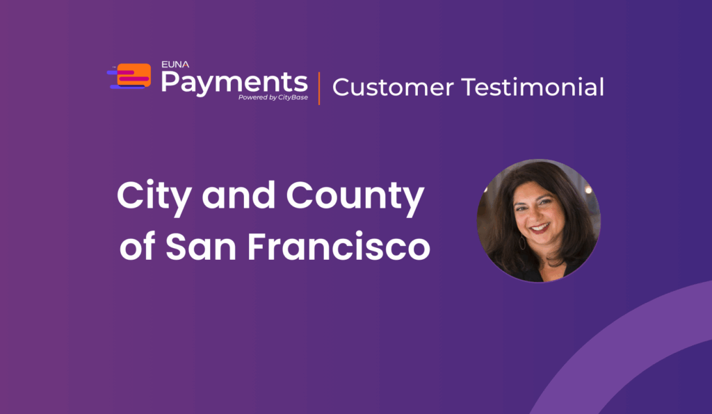City and County of San Francisco Euna Payments Customer Story